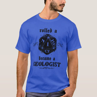 Unlucky Roll Geologist T-Shirt