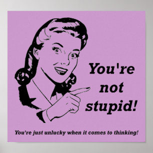 Unlucky Thinker Funny Poster Sign