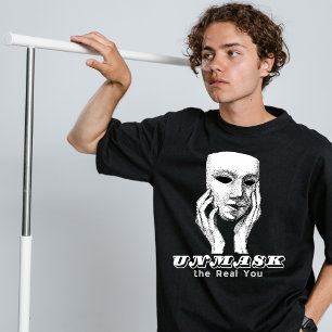 Unmask the real you street wear  T-Shirt