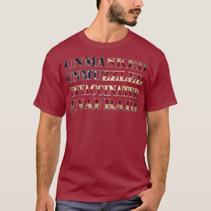 Unmasked Unmuzzled Unvaccinated Unafraid T-Shirt