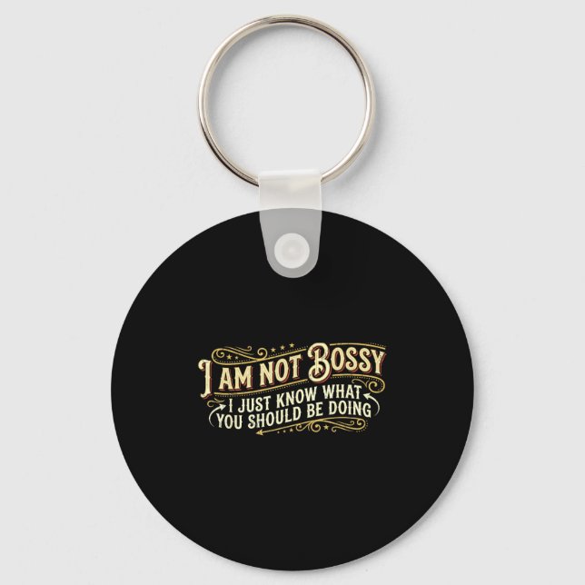 Unny Bossy People _ Not Bossy I Just Know - Sarcas Keychain (Front)