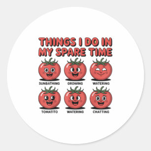 Unny Tomato Things I Do In My Spare Time Humour De Classic Round Sticker