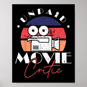 Unpaid Movie Critic Film Director Filmmaker Themed Poster