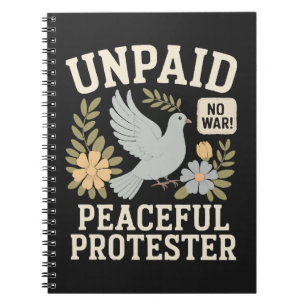 unpaid peaceful protester notebook