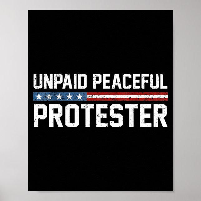 Unpaid Peaceful Protester Poster (Front)