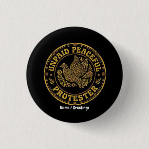 Unpaid Peaceful Protester Retro Floral Peace Dove 1 Inch Round Button