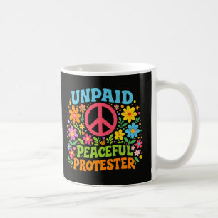Unpaid Peaceful Protester Retro Peace Activism Coffee Mug