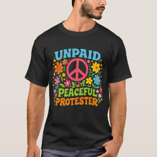 Unpaid Peaceful Protester Retro Peace Activism T-Shirt