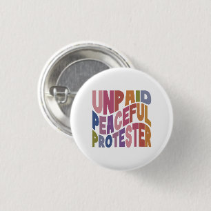 Unpaid Peaceful Protester, Retro Social Justice 1 Inch Round Button