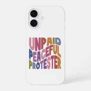 Unpaid Peaceful Protester, Retro Social Justice iPhone 16 Case