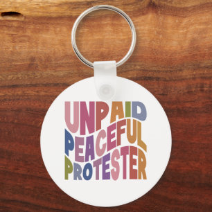 Unpaid Peaceful Protester, Retro Social Justice Keychain