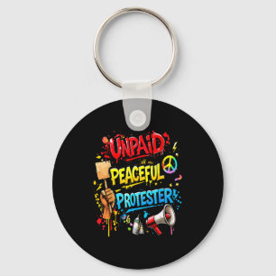 Unpaid peaceful protester women men boys girls keychain