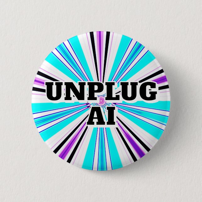 UNPLUG AI ( you may change the words) 2 Inch Round Button (Front)