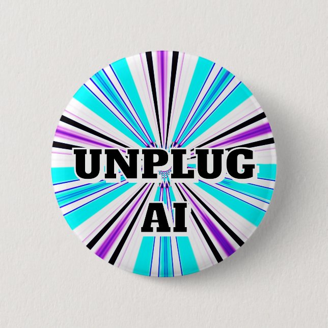 UNPLUG AI ( you may change the words) 2 Inch Round Button (Front)