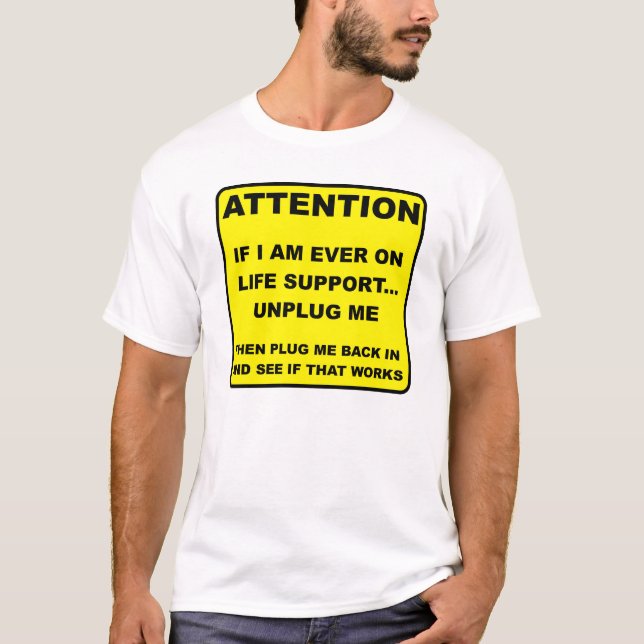 Unplug Life Support Funny Tshirt (Front)