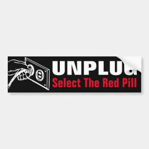 Unplug - Select The Red Pill Bumper Sticker