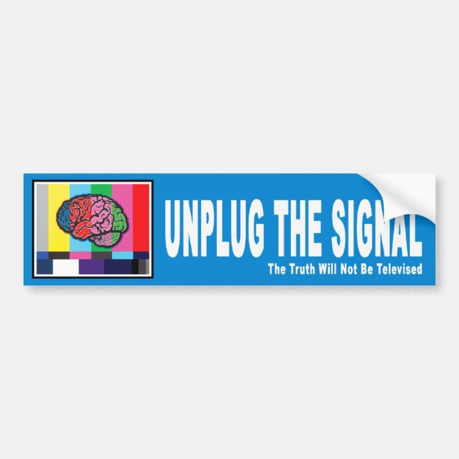 "Unplug the Signal" Bumper Sticker (Front)