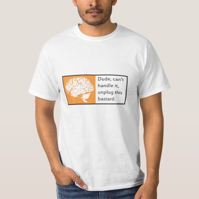 Unplug this bastard T-Shirt (Front)
