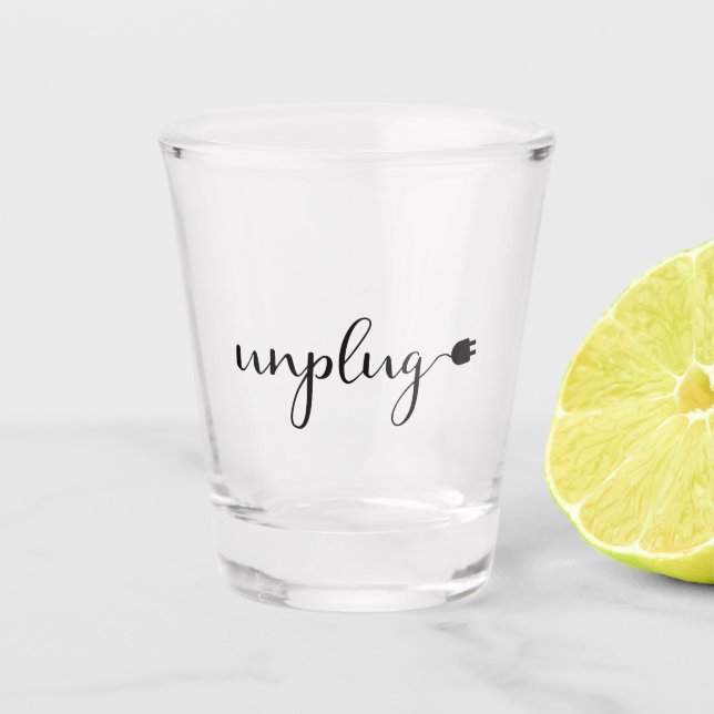 Unplug with Script Text and Plug Shot Glass (Front)