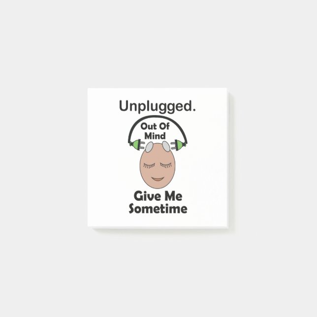 Unplugged Out Of Mind Give Me Sometime Funny Post-it Notes (Front)