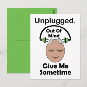 Unplugged Out Of Mind Give Me Sometime Funny Postcard