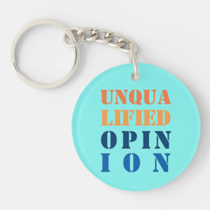 "Unqualified Opinion" Keychain