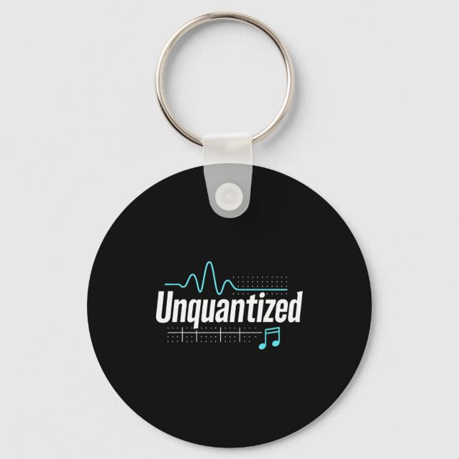 Unquantized Music Producer Musician Graphic  Keychain (Front)
