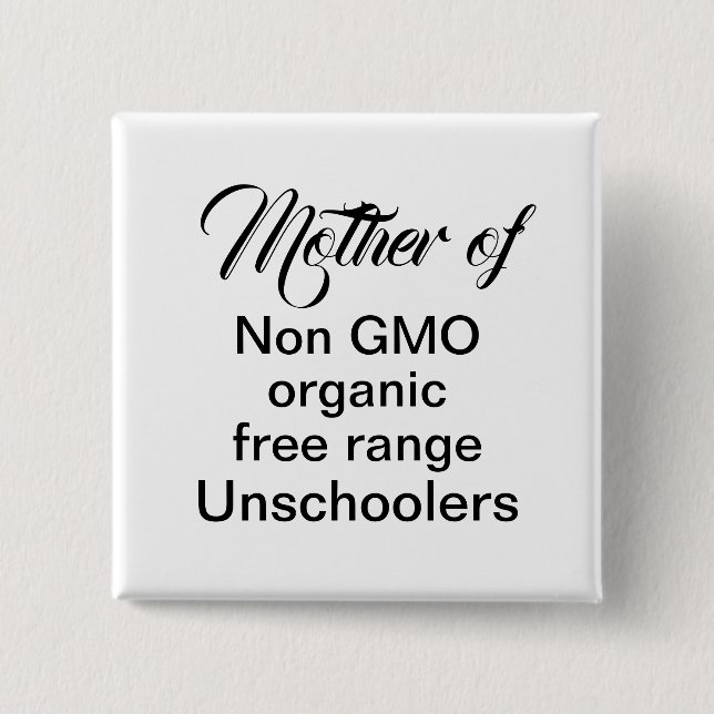 Unschooling mom homeschool children funny quote 2 inch square button (Front)