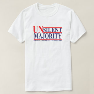 Unsilent Majority | Silent Majority | Conservative T-Shirt