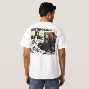 Unstoppable by Nature – Bear Strength Motivation T-Shirt
