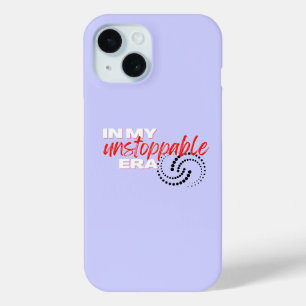 Unstoppable, In my Unstoppable Era iPhone 15 Case