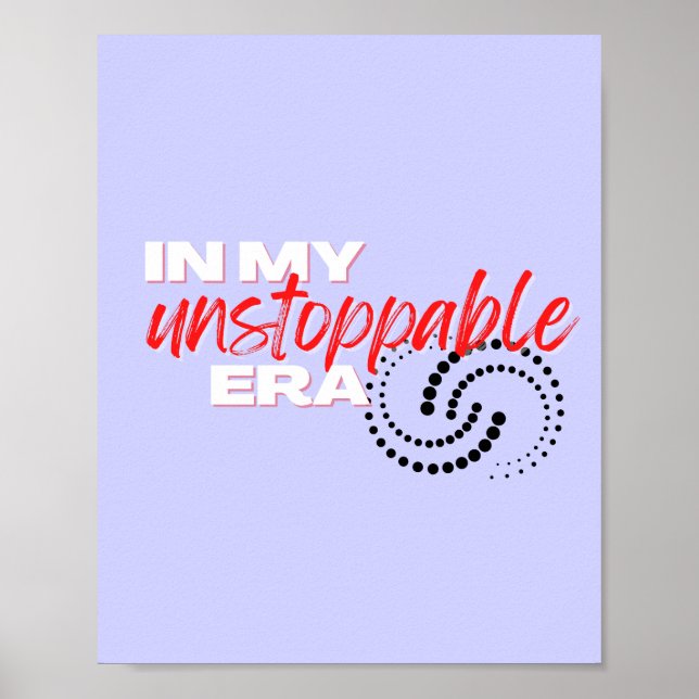 Unstoppable, In my Unstoppable Era Poster (Front)