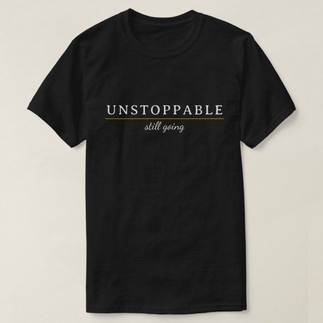 UNSTOPPABLE Minimal Motivation Quote T-Shirt (Design devant)