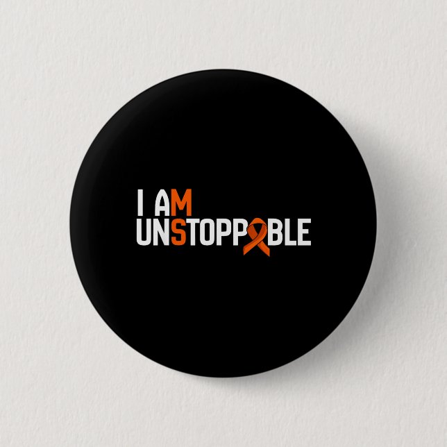 Unstoppable Multiple Sclerosis Ms Awareness Men 2 Inch Round Button (Front)
