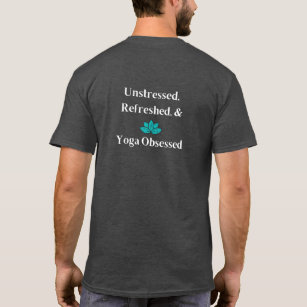 "Unstressed, Refreshed, and Yoga Obsessed" T-Shirt