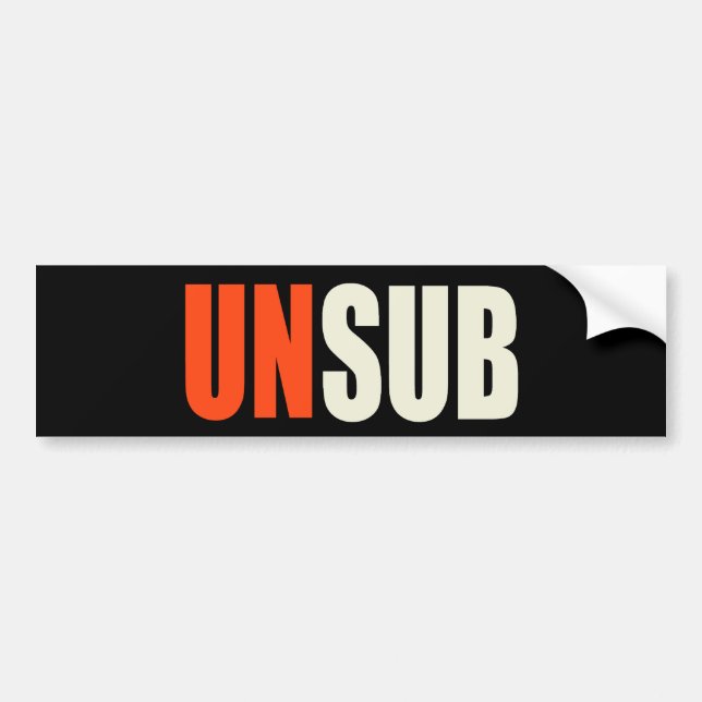 Unsub Unknown Subject Bumper Sticker (Front)