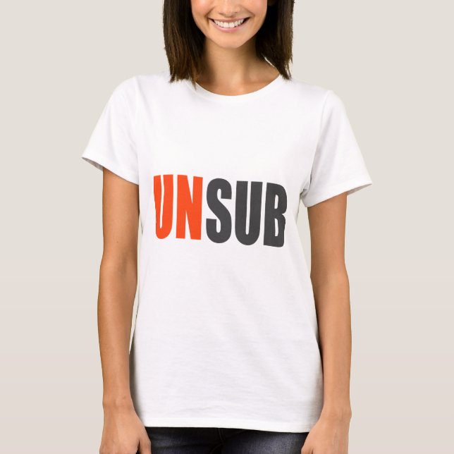 Unsub Unknown Subject T-Shirt (Front)