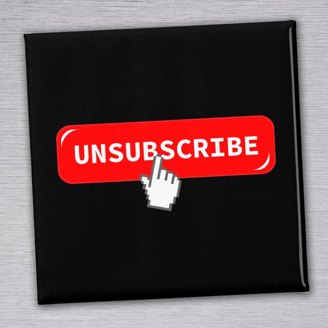 Unsubscribe Button Funny Geek Magnet (Creator Uploaded)