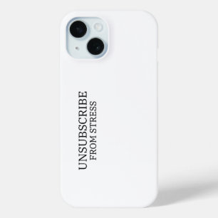 Unsubscribe From Stress Impact Resistant  iPhone 15 Case