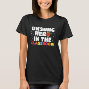 Unsung Hero In The Classroom Paraeducator T-Shirt
