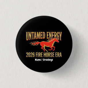 Untamed Energy 2026 Fire Horse Era Lunar New Year  1 Inch Round Button