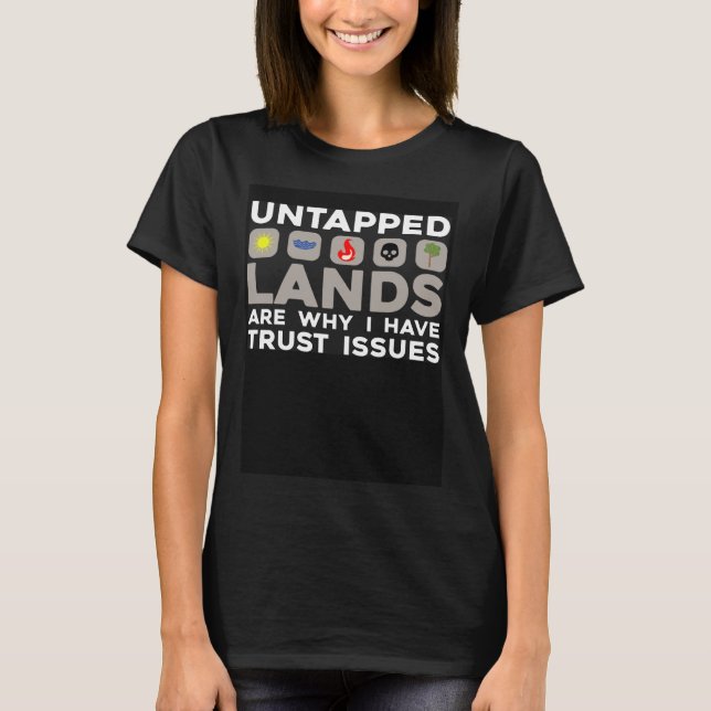 Untapped Lands Trust Issues Magic Geek Great Retro T-Shirt (Front)