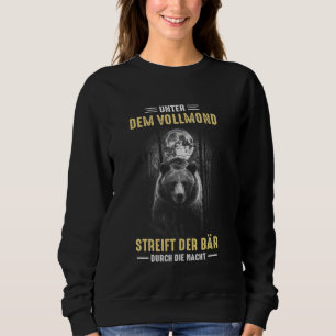 Unterm Vollmond Streift Der Bär Durch Die Nacht Gr Sweatshirt