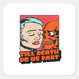 Until Death Do Us Part Classic Square Sticker
