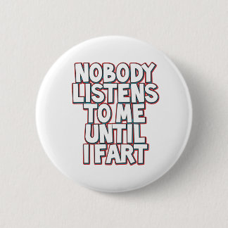 Until I Fart 2 Inch Round Button