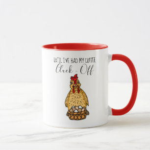 Until I've Had My Coffee, Cluck Off  Funny Chicken Mug