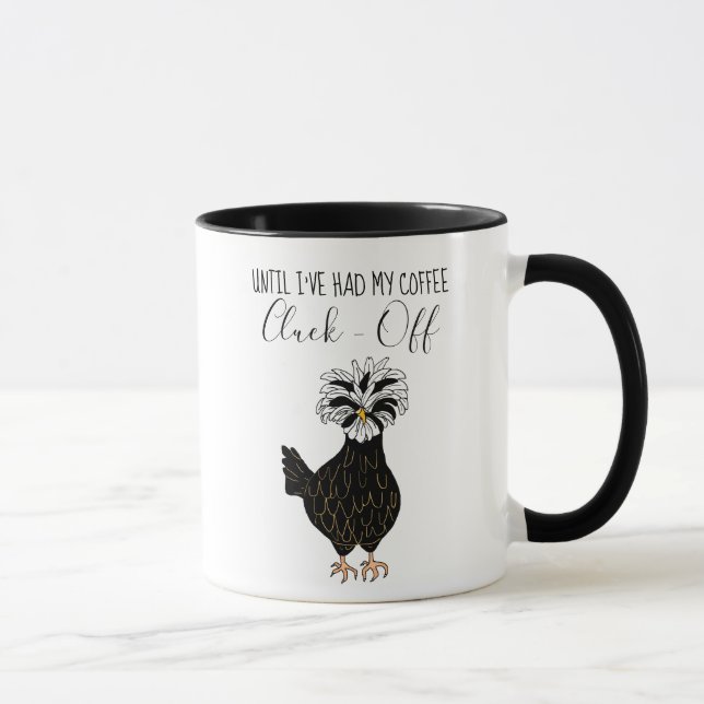 Until I've Had My Coffee, Cluck Off| Funny Chicken Mug (Right)