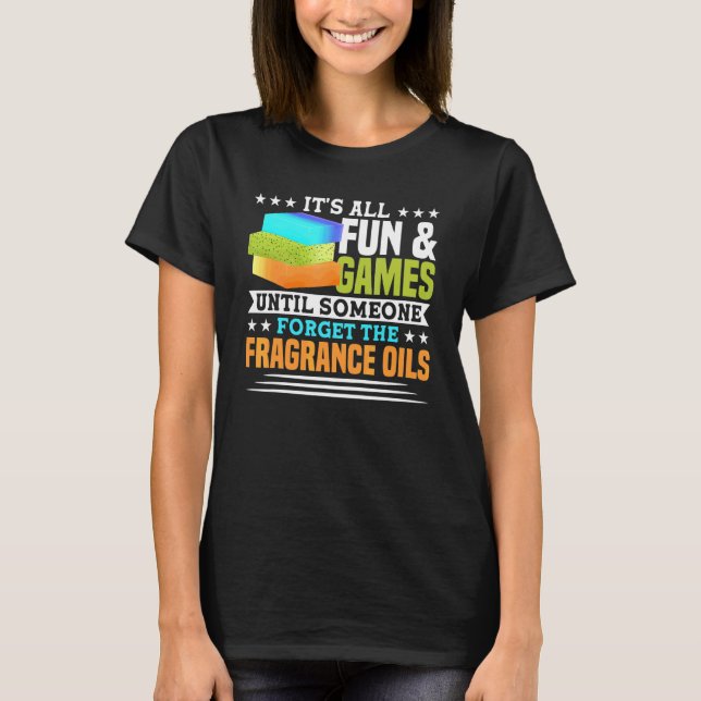 Until Someone Forget The Fragrance Oils Handmade S T-Shirt (Front)