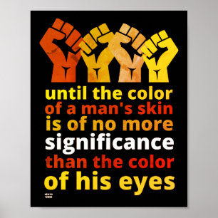 "UNTIL THE COLOR OF A MAN'S SKIN..."         POSTER