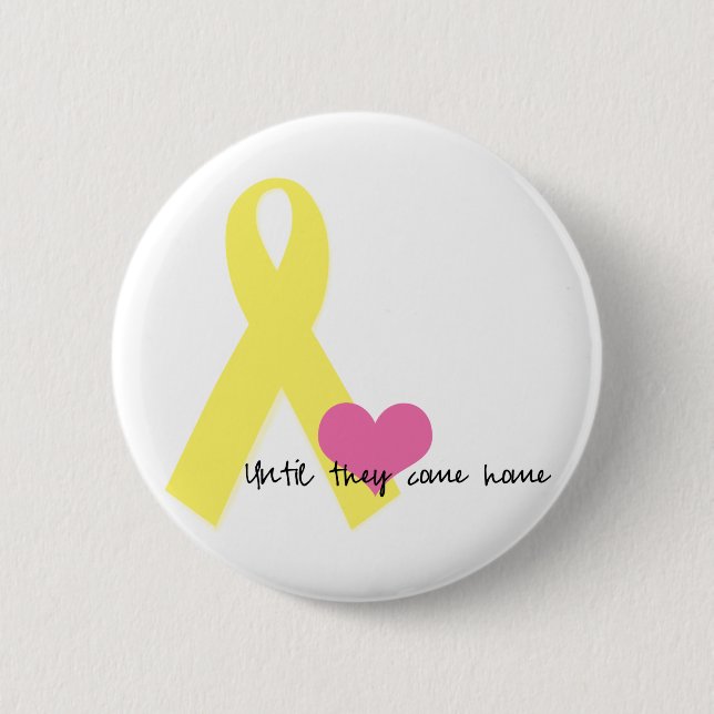 Until They Come Home-Pin 2 Inch Round Button (Front)